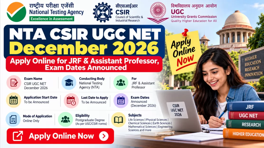 NTA CSIR UGC NET December 2026: Apply Online for JRF & Assistant Professor, Exam Dates Announced